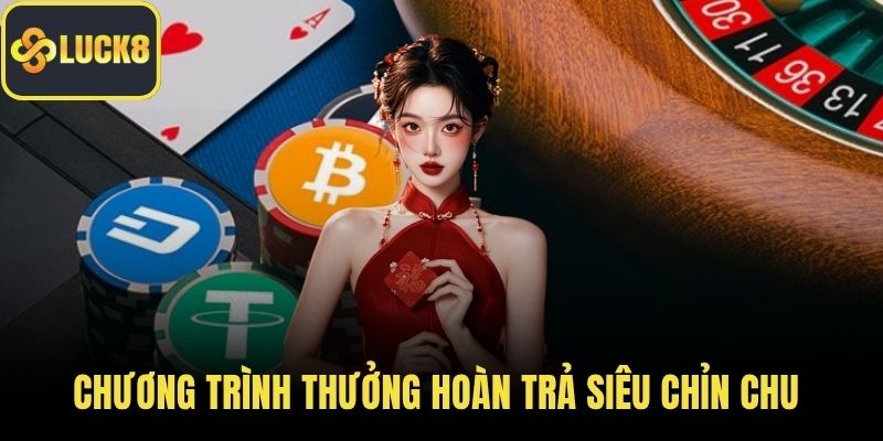 Chương trình thưởng hoàn trả siêu chỉn chu cho hội viên