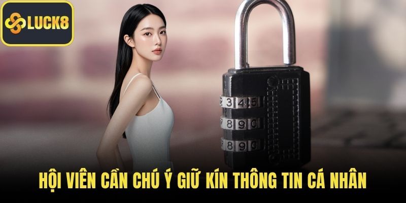 Hội viên cần chú ý giữ kín thông tin cá nhân