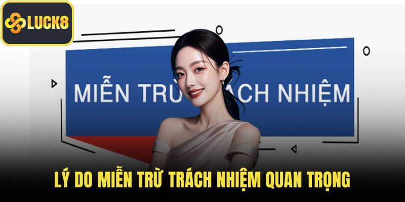 Lý do miễn trừ trách nhiệm quan trọng