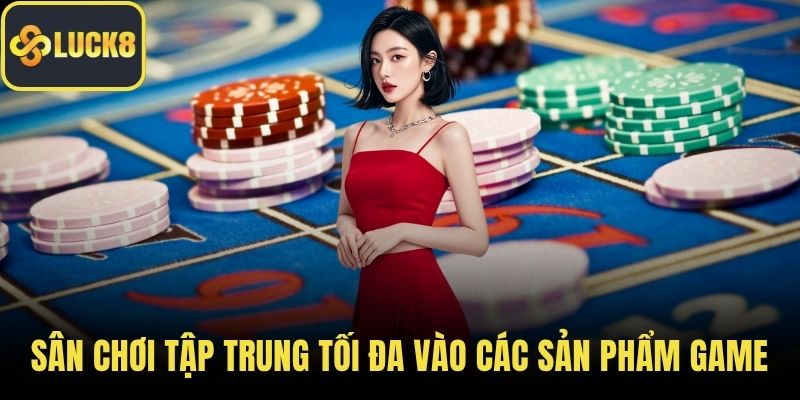 Sân chơi tập trung tối đa vào các sản phẩm game