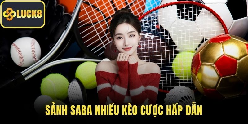 Sảnh SABA nhiều kèo cược hấp dẫn