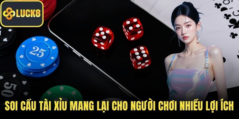 Soi cầu Tài Xỉu mang lại cho người chơi nhiều lợi ích