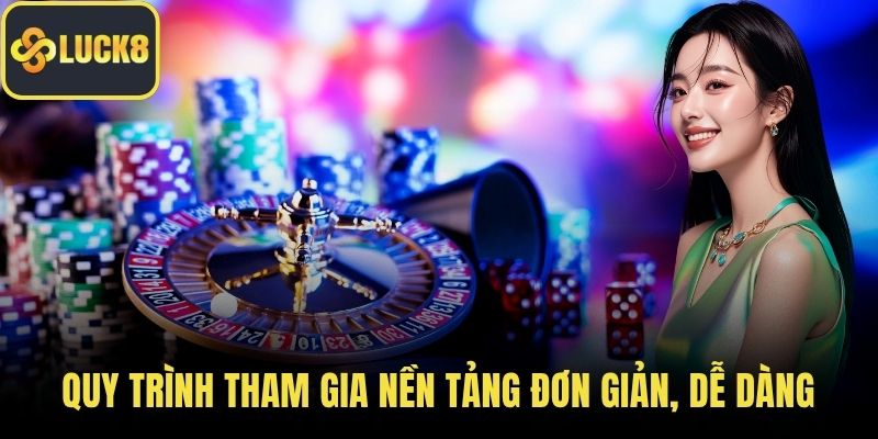 Quy trình tham gia nền tảng đơn giản, dễ dàng